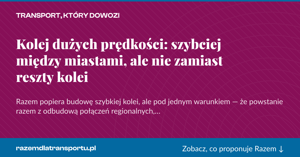 Karta social do udostępnienia: Kolej dużych prędkości: szybciej między miastami, ale nie zamiast reszty kolei