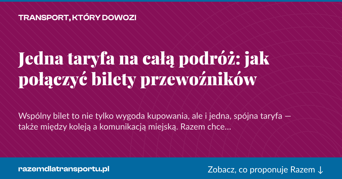 Karta social do udostępnienia: Jedna taryfa na całą podróż: jak połączyć bilety przewoźników
