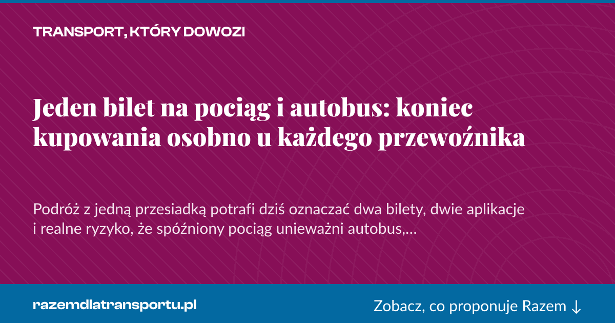 Karta social do udostępnienia: Jeden bilet na pociąg i autobus: koniec kupowania osobno u każdego przewoźnika