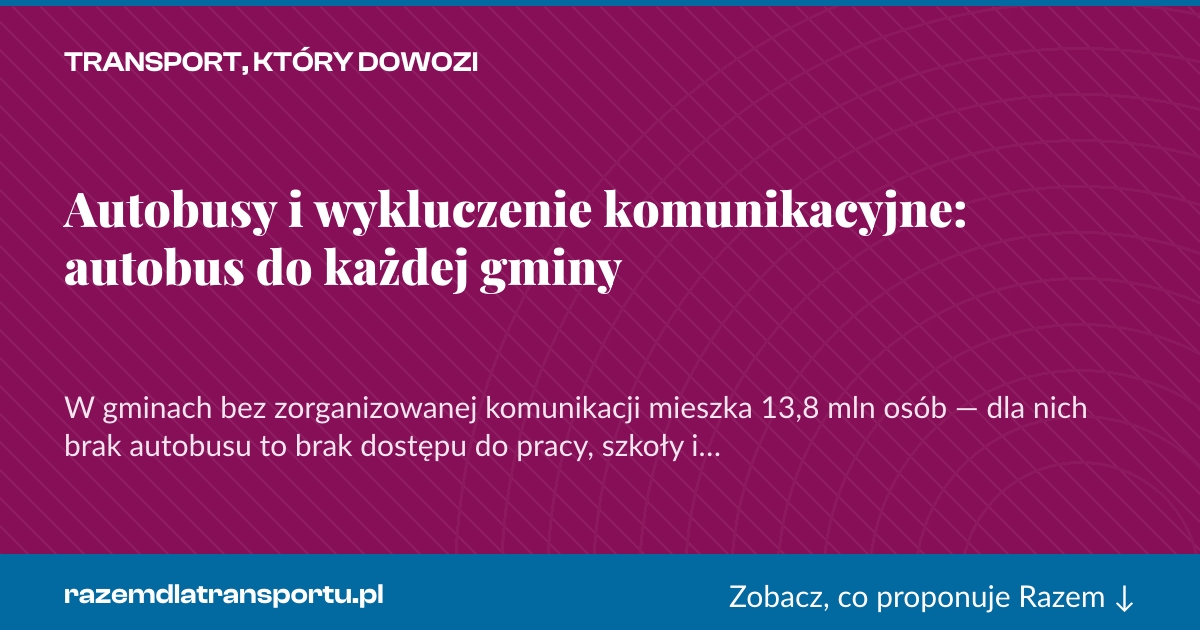 Karta social do udostępnienia: Autobusy i wykluczenie komunikacyjne: autobus do każdej gminy