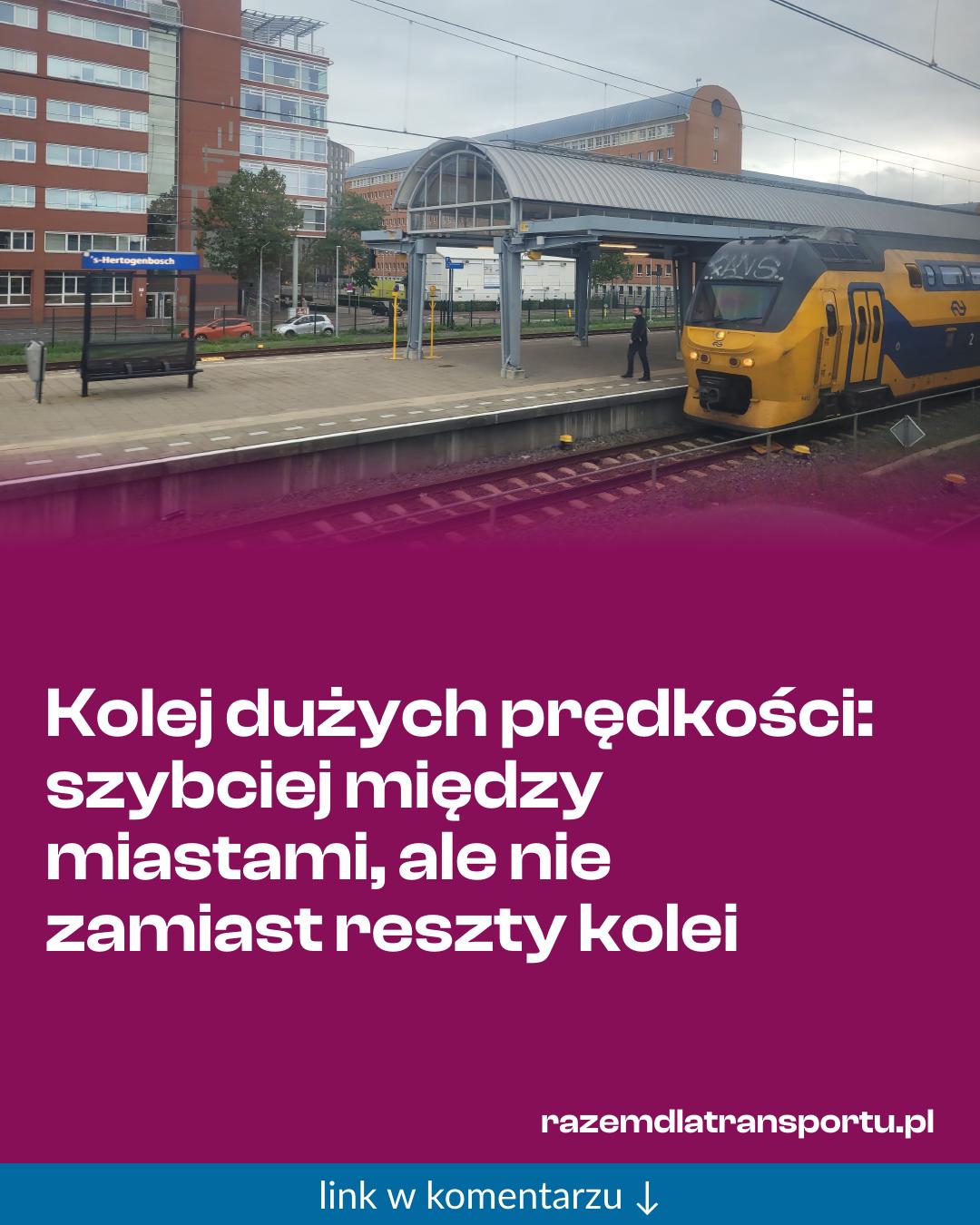 Grafika do udostępnienia: Kolej dużych prędkości: szybciej między miastami, ale nie zamiast reszty kolei