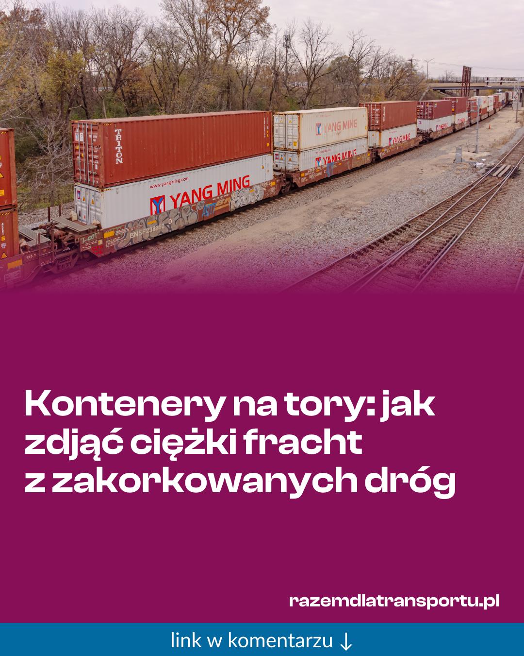 Grafika do udostępnienia: Kontenery na tory: jak zdjąć ciężki fracht z zakorkowanych dróg