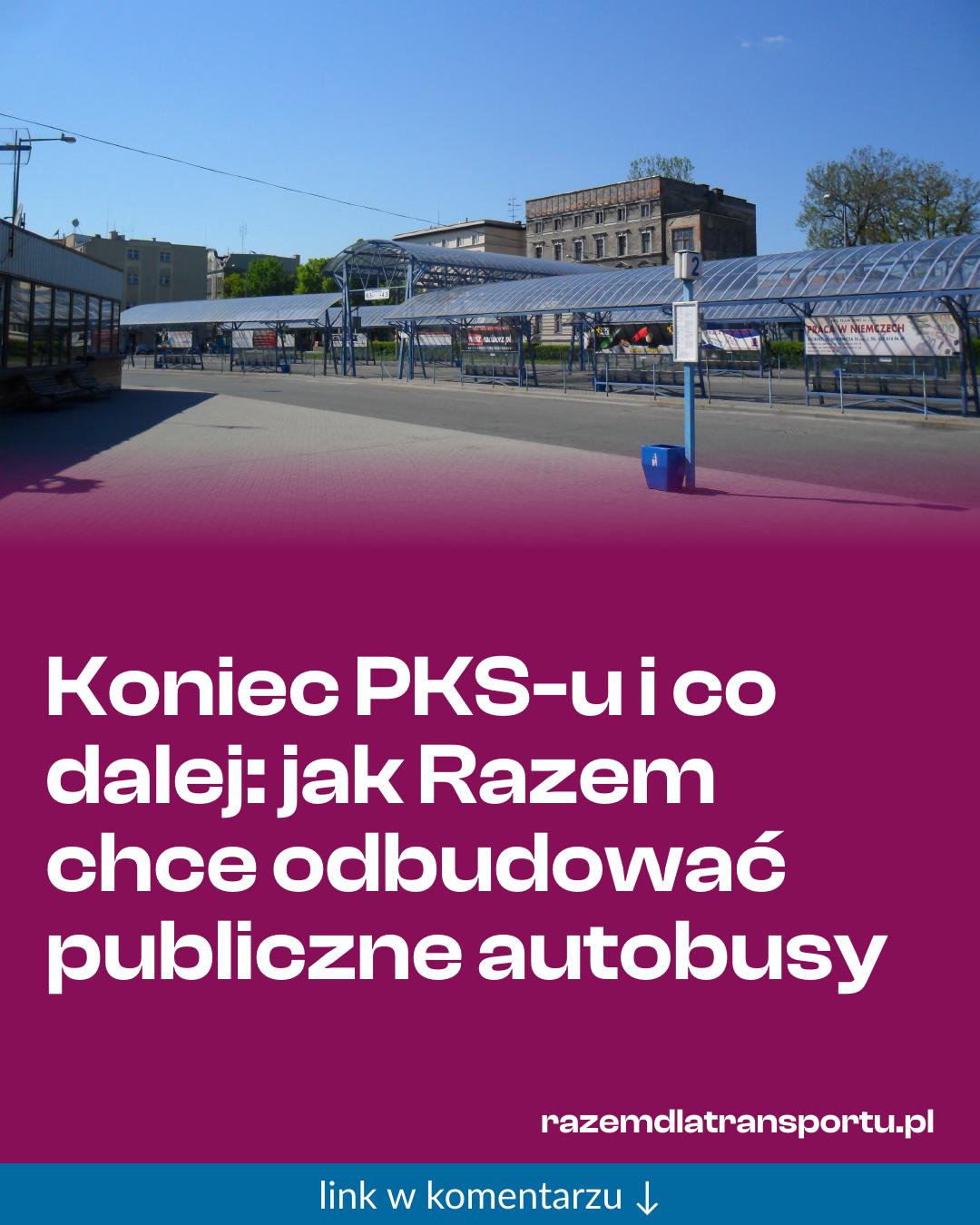 Grafika do udostępnienia: Koniec PKS-u i co dalej: jak Razem chce odbudować publiczne autobusy